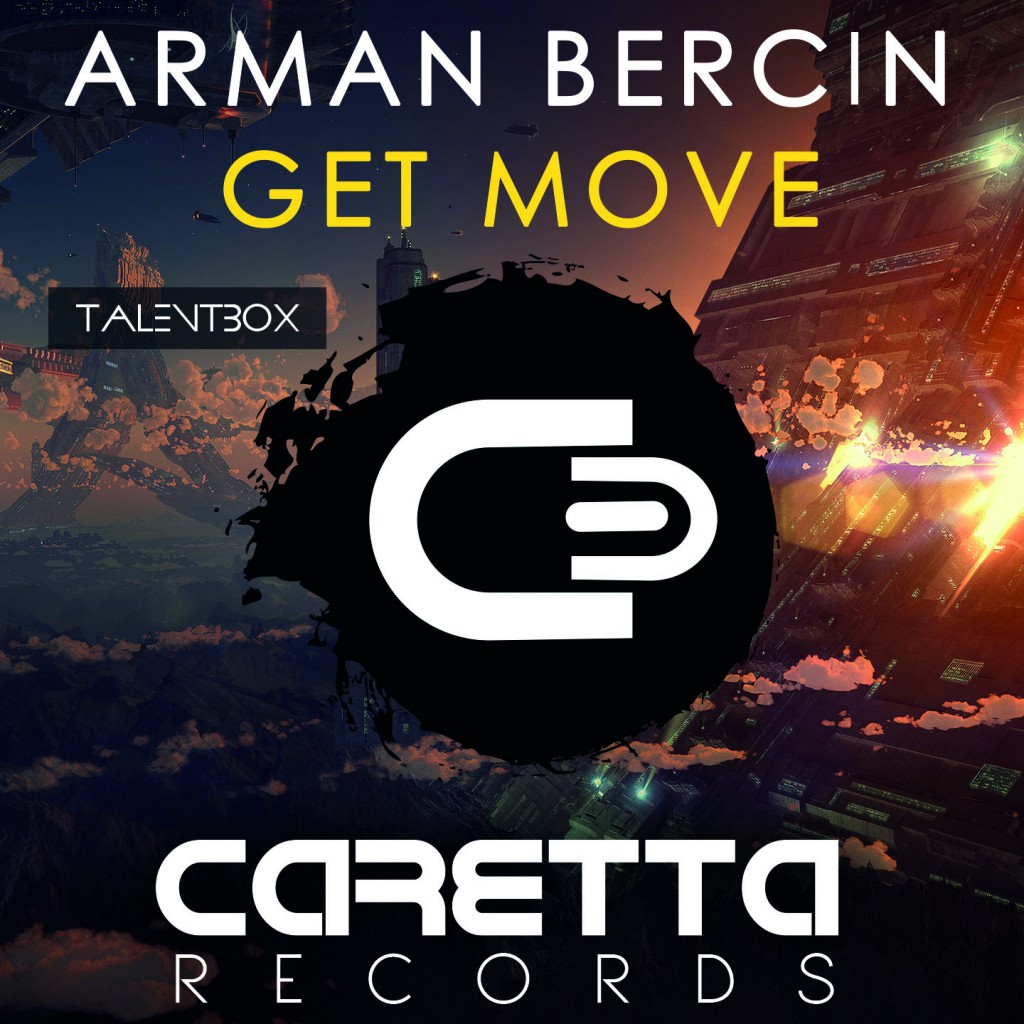 Arman Bercin Get Move (Upcoming) !